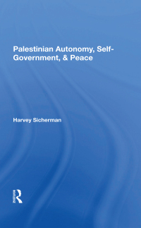 Omslagafbeelding: Palestinian Autonomy, Self-government, And Peace 1st edition 9780367282196