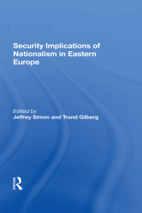 Imagen de portada: Security Implications Of Nationalism In Eastern Europe 1st edition 9780367286941