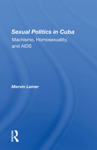 Cover image: Sexual Politics In Cuba 1st edition 9780367302603