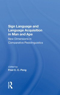 Cover image: Sign Language And Language Acquisition In Man And Ape 1st edition 9780367287276