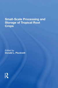 Titelbild: Small-scale Processing And Storage Of Tropical Root Crops 1st edition 9780367287436