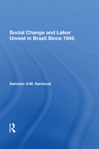 صورة الغلاف: Social Change And Labor Unrest In Brazil Since 1945 1st edition 9780367302948