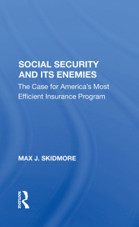 Imagen de portada: Social Security And Its Enemies 1st edition 9780367287641