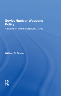 Immagine di copertina: Soviet Nuclear Weapons Policy 1st edition 9780367288310