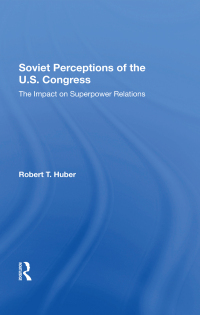 Cover image: Soviet Perceptions Of The U.S. Congress 1st edition 9780367288341