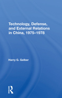 Imagen de portada: Technology, Defense, And External Relations In China, 1975-1978 1st edition 9780367289768