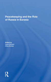 Cover image: Peacekeeping And The Role Of Russia In Eurasia 1st edition 9780367297978