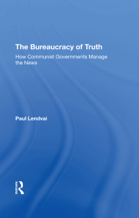 Cover image: The Bureaucracy Of Truth 1st edition 9780367290467