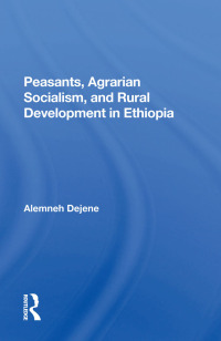 صورة الغلاف: Peasants, Agrarian Socialism, And Rural Development In Ethiopia 1st edition 9780367298036