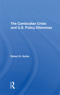 Imagen de portada: The Cambodian Crisis And U.s. Policy Dilemmas 1st edition 9780367305963