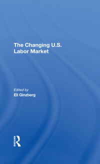 Immagine di copertina: The Changing U.s. Labor Market 1st edition 9780367306182