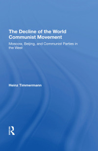 صورة الغلاف: The Decline Of The World Communist Movement 1st edition 9780367306656