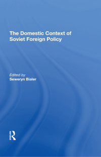 Cover image: The Domestic Context Of Soviet Foreign Policy 1st edition 9780367291358