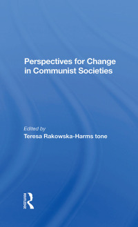 صورة الغلاف: Perspectives For Change In Communist Societies 1st edition 9780367298135