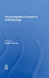Imagen de portada: The Ecosystem Concept In Anthropology 1st edition 9780367307097