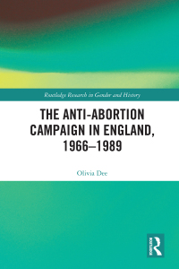 Cover image: The Anti-Abortion Campaign in England, 1966-1989 1st edition 9780367336196