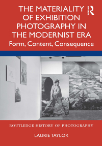 Cover image: The Materiality of Exhibition Photography in the Modernist Era 1st edition 9780367682798