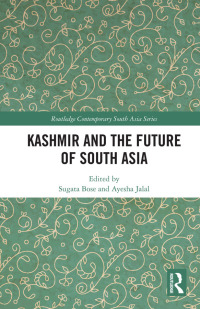 Cover image: Kashmir and the Future of South Asia 1st edition 9780367622398