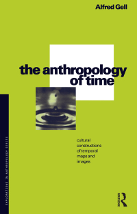 صورة الغلاف: The Anthropology of Time 1st edition 9780854968909