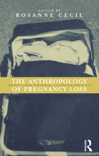 Cover image: Anthropology of Pregnancy Loss 1st edition 9781859731208