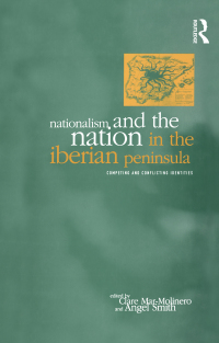 Cover image: Nationalism and the Nation in the Iberian Peninsula 1st edition 9781859731802