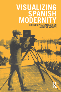 Titelbild: Visualizing Spanish Modernity 1st edition 9781859738061