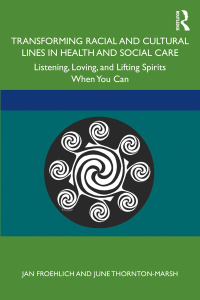 صورة الغلاف: Transforming Racial and Cultural Lines in Health and Social Care 1st edition 9780367259037
