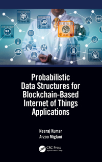 Titelbild: Probabilistic Data Structures for Blockchain-Based Internet of Things Applications 1st edition 9780367529901