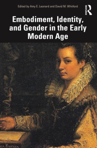 Cover image: Embodiment, Identity, and Gender in the Early Modern Age 1st edition 9780367507350