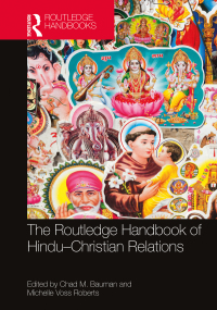 Cover image: The Routledge Handbook of Hindu-Christian Relations 1st edition 9780367689742