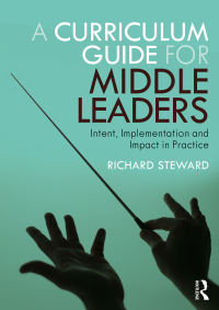 Cover image: A Curriculum Guide for Middle Leaders 1st edition 9780367610968