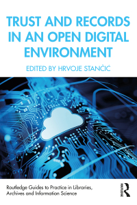 صورة الغلاف: Trust and Records in an Open Digital Environment 1st edition 9780367432003