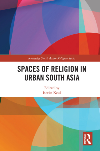 Cover image: Spaces of Religion in Urban South Asia 1st edition 9780367561505
