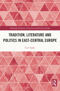 Titelbild: Tradition, Literature and Politics in East-Central Europe 1st edition 9780367634735
