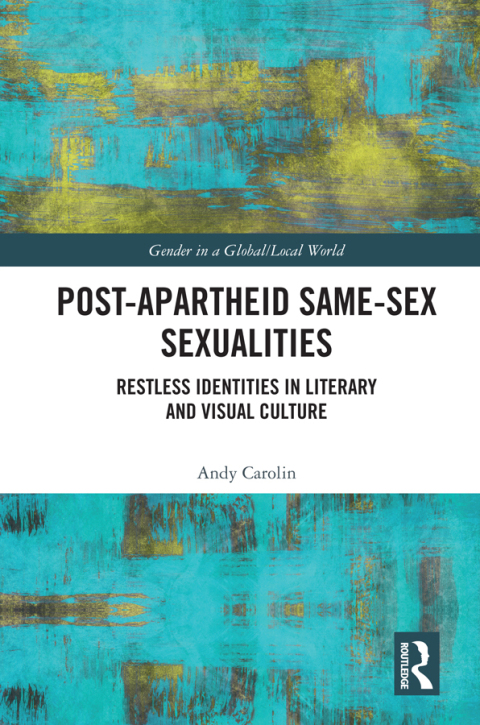 Post-Apartheid Same-Sex Sexualities: Restless Identities in Literary and Visual Culture, 1st Edition - FULL INSTANT DOWNLOAD | PDF DOCX EPUB