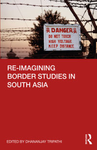 Omslagafbeelding: Re-imagining Border Studies in South Asia 1st edition 9780367337186