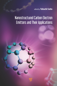 Cover image: Nanostructured Carbon Electron Emitters and Their Applications 1st edition 9789814877626