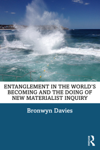 Cover image: Entanglement in the World’s Becoming and the Doing of New Materialist Inquiry 1st edition 9780367479749