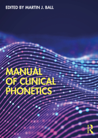 Cover image: Manual of Clinical Phonetics 1st edition 9780367336295