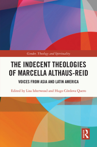 Omslagafbeelding: The Indecent Theologies of Marcella Althaus-Reid 1st edition 9781003049104