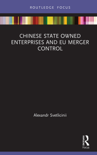 Imagen de portada: Chinese State Owned Enterprises and EU Merger Control 1st edition 9780367513252