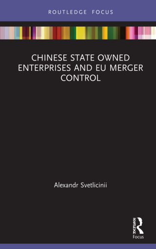 Cover image: Chinese State Owned Enterprises and EU Merger Control 1st edition 9780367513252