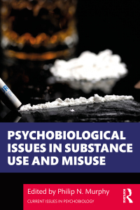 Cover image: Psychobiological Issues in Substance Use and Misuse 1st edition 9780367273613
