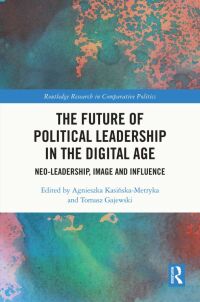 Immagine di copertina: The Future of Political Leadership in the Digital Age 1st edition 9781003137924