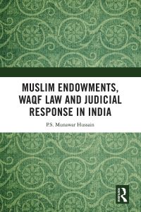 Cover image: Muslim Endowments, Waqf Law and Judicial Response in India 1st edition 9781138563469