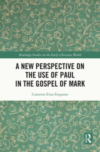 صورة الغلاف: A New Perspective on the Use of Paul in the Gospel of Mark 1st edition 9780367549107