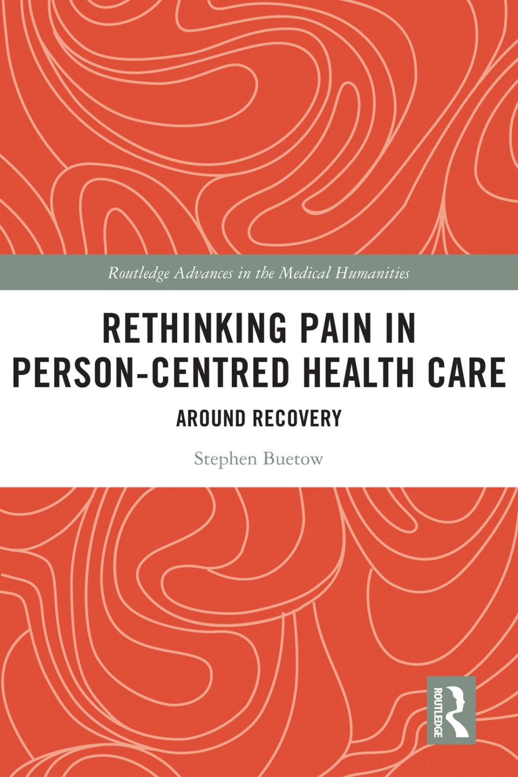 Rethinking Pain in Person-Centred Health Care Around Recovery 1st Edition