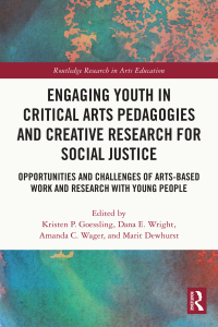Cover image: Engaging Youth in Critical Arts Pedagogies and Creative Research for Social Justice 1st edition 9780367569556