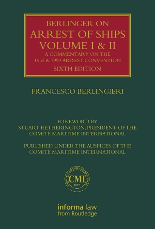 Cover image: Berlingieri on Arrest of Ships: Volumes I and II 6th edition 9781138285019