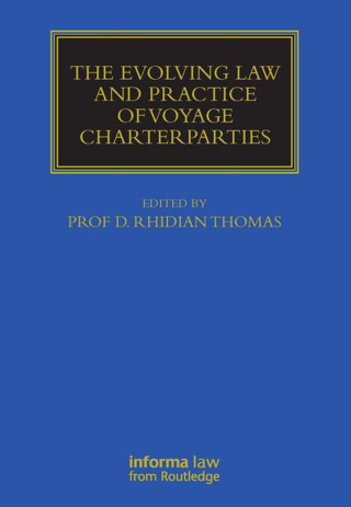 صورة الغلاف: The Evolving Law and Practice of Voyage Charterparties 1st edition 9781843118084
